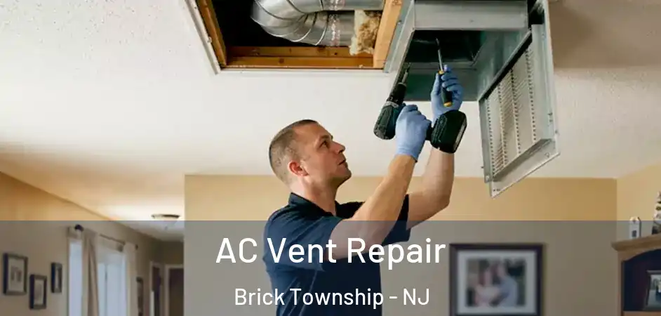 AC Vent Repair Brick Township - NJ