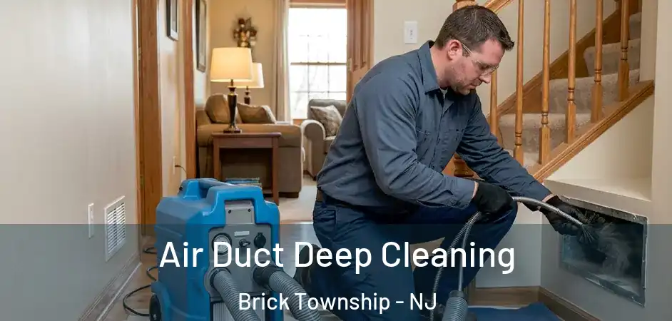  Air Duct Deep Cleaning Brick Township - NJ