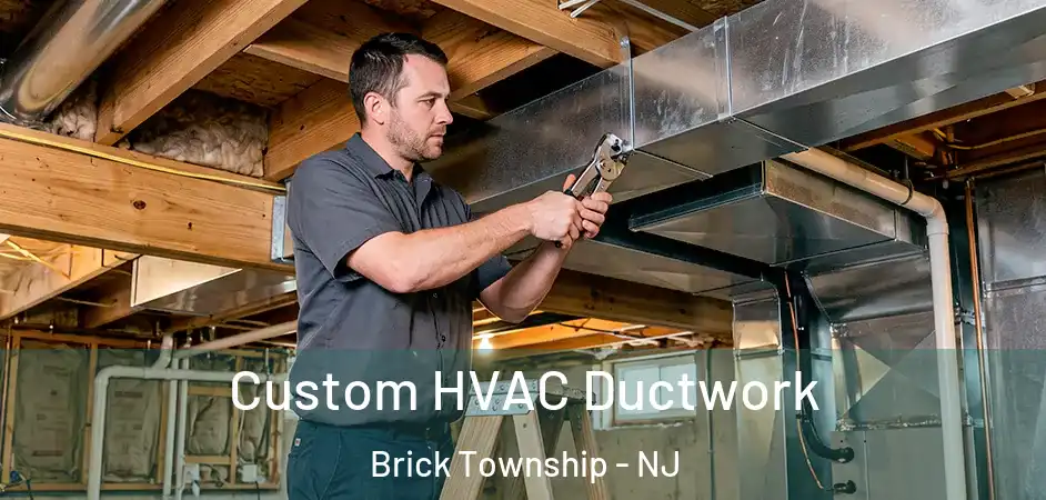  Custom HVAC Ductwork Brick Township - NJ