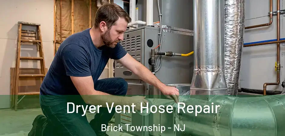  Dryer Vent Hose Repair Brick Township - NJ