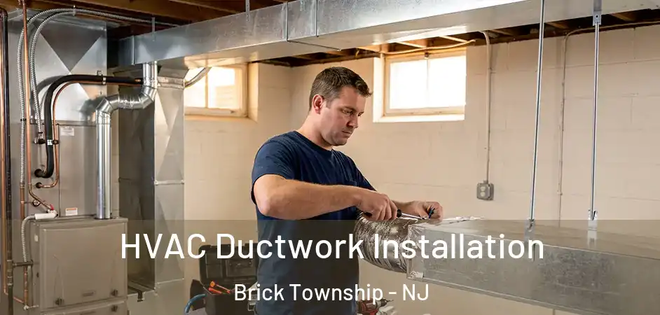  HVAC Ductwork Installation Brick Township - NJ