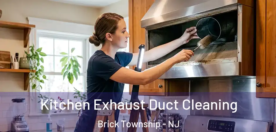 Kitchen Exhaust Duct Cleaning Brick Township - NJ
